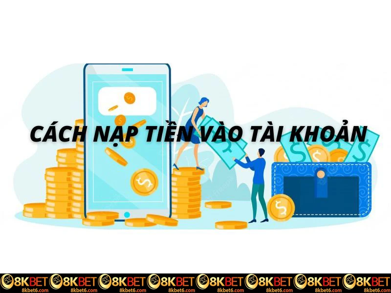 Hướng dẫn cách nạp tiền đơn giản và chi tiết.