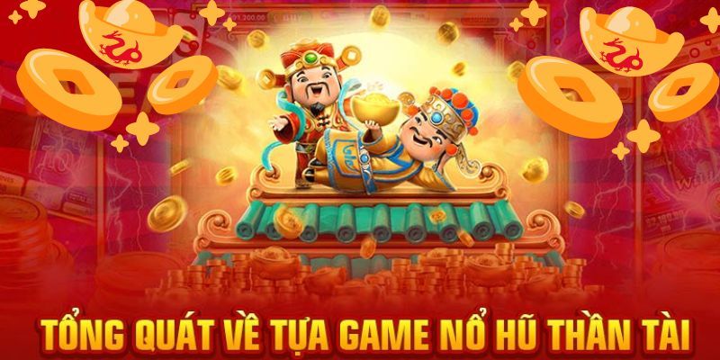 Giới thiệu game Nổ hũ Thần tài tại Nhà cái 8KBET