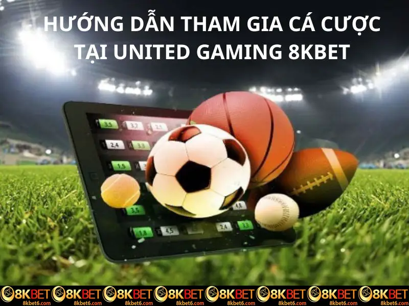 3 bước tham gia United Gaming 8kbet đơn giản dành cho người mới